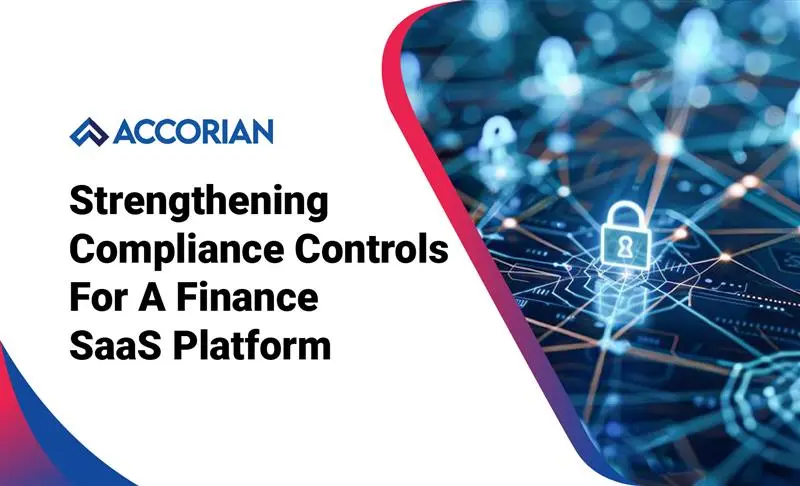 Strengthening Compliance Controls for a Finance SaaS Platform