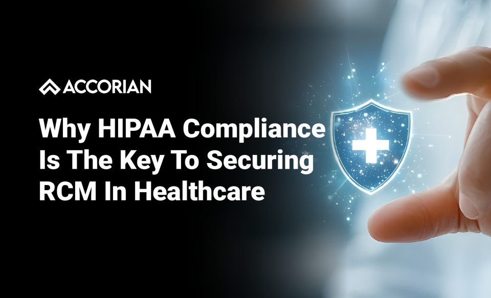 Why HIPAA Compliance is the Key to Securing RCM in Healthcare