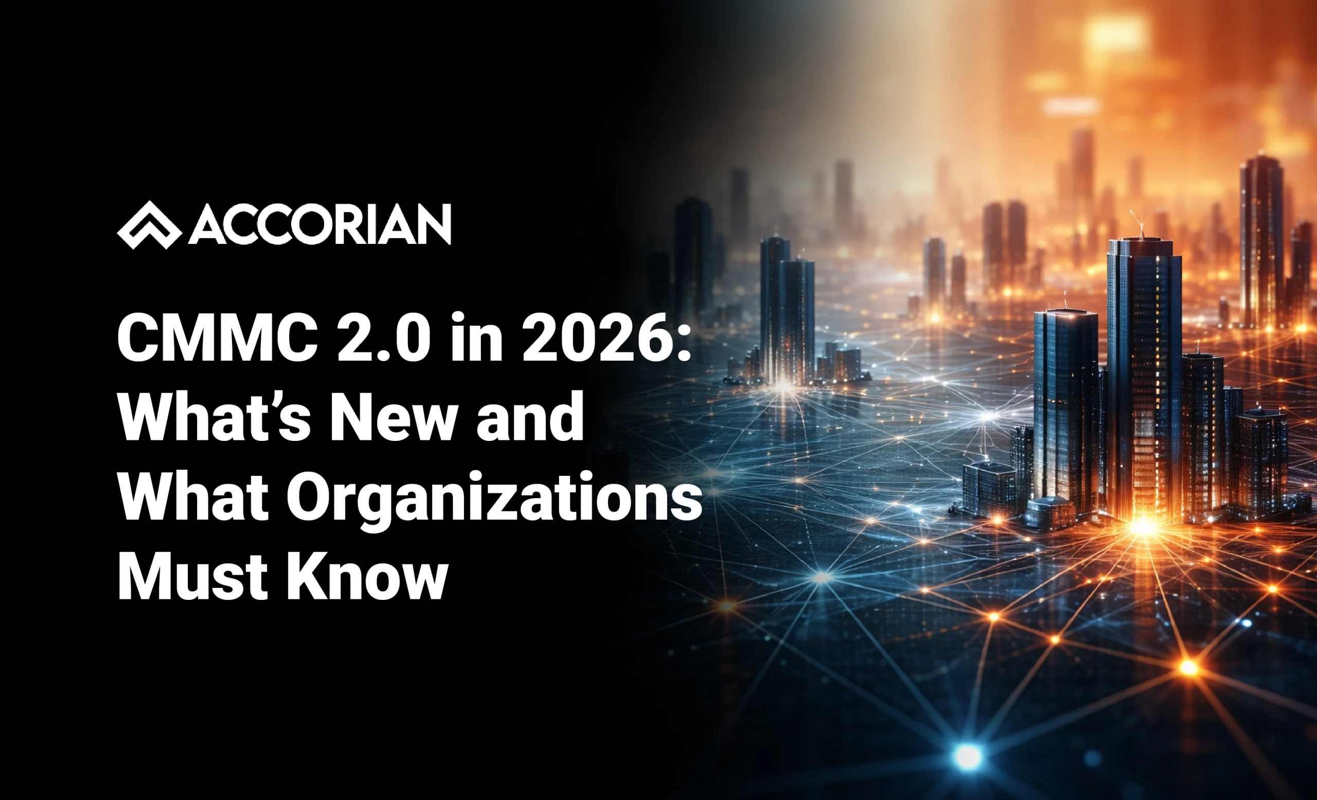 CMMC 2.0 in 2026 What’s New and What Organizations Must Know