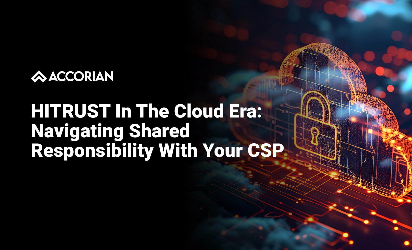 HITRUST in the Cloud Era Navigating Shared Responsibility with your CSP